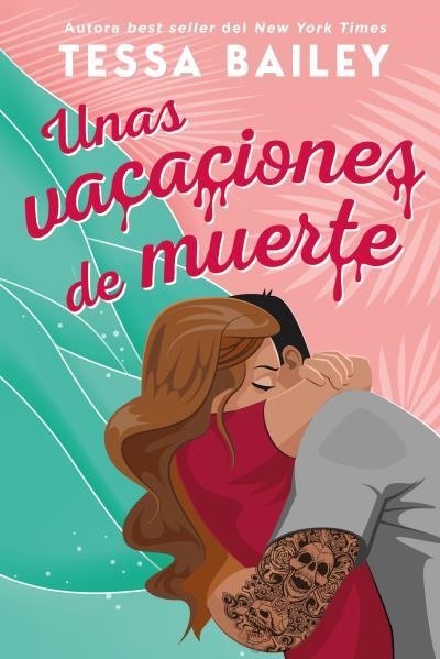 Unas vacaciones de muerte | 9788419131065 | Bailey, Tessa | Librería Castillón - Comprar libros online Aragón, Barbastro