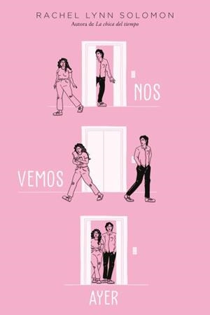 Nos vemos ayer | 9788419131164 | Solomon, Rachel Lynn | Librería Castillón - Comprar libros online Aragón, Barbastro