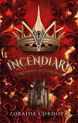Incendiary: Los poderes de los Morias | 9788419252890 | Cordova, Zoraida | Librería Castillón - Comprar libros online Aragón, Barbastro