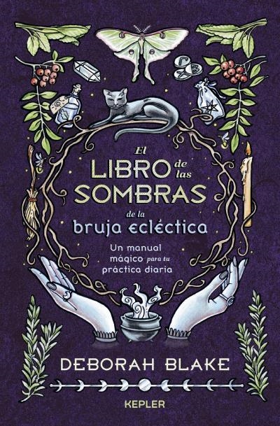El libro de las sombras de la bruja ecléctica | 9788419656063 | Blake, Deborah | Librería Castillón - Comprar libros online Aragón, Barbastro