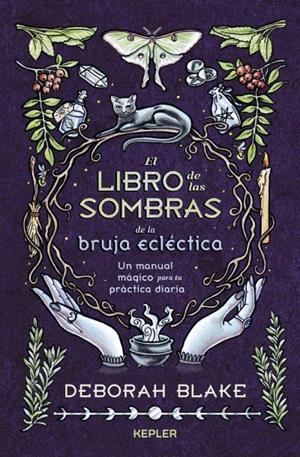El libro de las sombras de la bruja ecléctica | 9788419656063 | Blake, Deborah | Librería Castillón - Comprar libros online Aragón, Barbastro