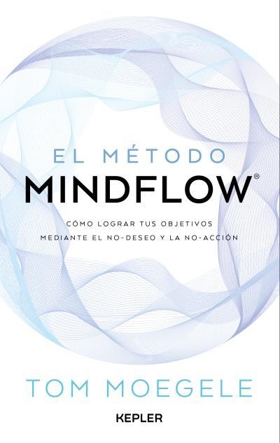 El método mindflow | 9788419656124 | Moegele, Tom | Librería Castillón - Comprar libros online Aragón, Barbastro