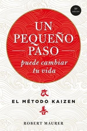 Un pequeño paso puede cambiar tu vida | 9788479538996 | Maurer, Robert | Librería Castillón - Comprar libros online Aragón, Barbastro