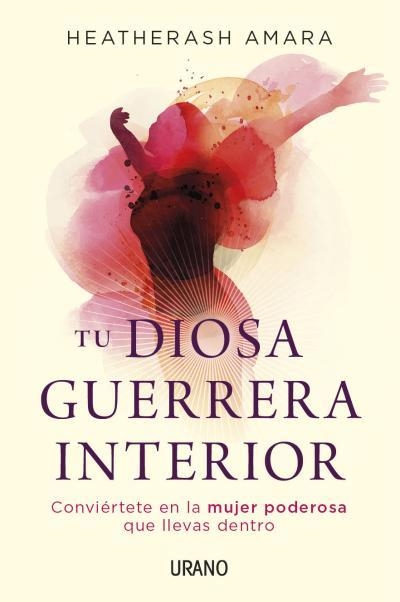 Tu diosa guerrera interior | 9788479539061 | Amara, HeatherAsh | Librería Castillón - Comprar libros online Aragón, Barbastro