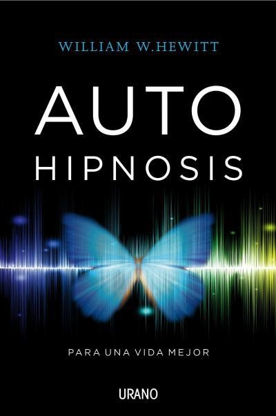 Autohipnosis para una vida mejor | 9788479539054 | Hewitt, William W. | Librería Castillón - Comprar libros online Aragón, Barbastro
