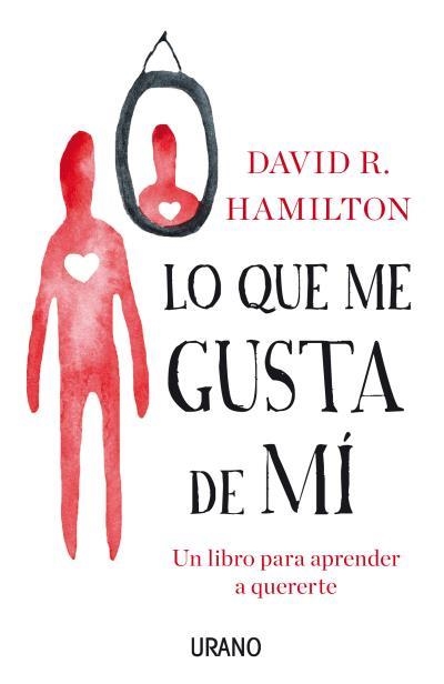 Lo que me gusta de mí | 9788479539146 | Hamilton, David R. | Librería Castillón - Comprar libros online Aragón, Barbastro