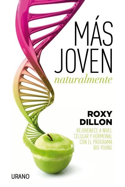 Más joven naturalmente | 9788479539405 | Dillon, Roxy | Librería Castillón - Comprar libros online Aragón, Barbastro
