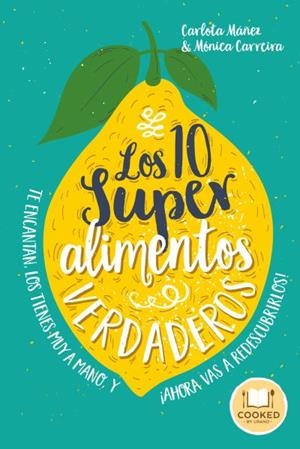 Los 10 superalimentos verdaderos | 9788479539665 | Carreira González, Mónica | Librería Castillón - Comprar libros online Aragón, Barbastro