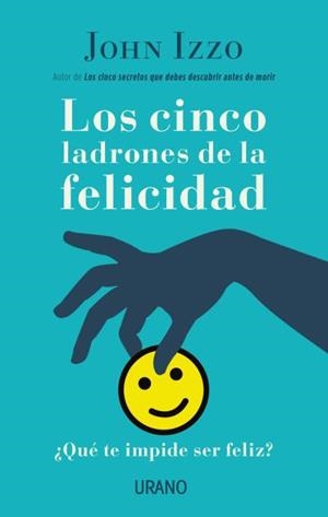 Los cinco ladrones de la felicidad | 9788479539689 | Izzo, John | Librería Castillón - Comprar libros online Aragón, Barbastro
