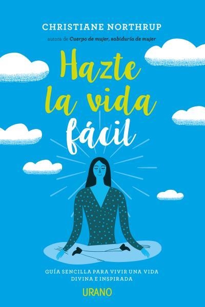 Hazte la vida fácil | 9788479539993 | Northrup, Christiane | Librería Castillón - Comprar libros online Aragón, Barbastro