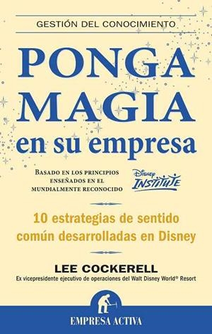 Ponga magia en su empresa | 9788492452118 | Cockerell, Lee | Librería Castillón - Comprar libros online Aragón, Barbastro