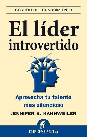 El líder introvertido | 9788492452590 | Kahnweiler, Jennifer B. | Librería Castillón - Comprar libros online Aragón, Barbastro
