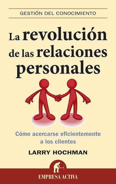 La revolución de las relaciones personales | 9788492452644 | Hochman, Larry | Librería Castillón - Comprar libros online Aragón, Barbastro