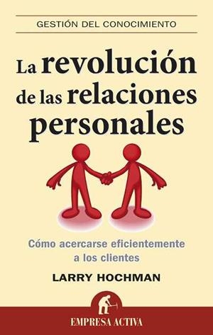 La revolución de las relaciones personales | 9788492452644 | Hochman, Larry | Librería Castillón - Comprar libros online Aragón, Barbastro