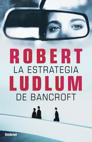La estrategia de Bancroft | 9788492915460 | Ludlum, Robert | Librería Castillón - Comprar libros online Aragón, Barbastro