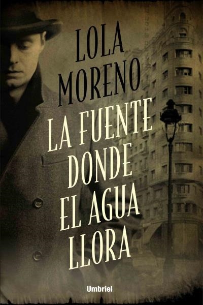 La fuente donde el agua llora | 9788492915613 | Moreno, Lola | Librería Castillón - Comprar libros online Aragón, Barbastro