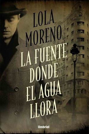 La fuente donde el agua llora | 9788492915613 | Moreno, Lola | Librería Castillón - Comprar libros online Aragón, Barbastro