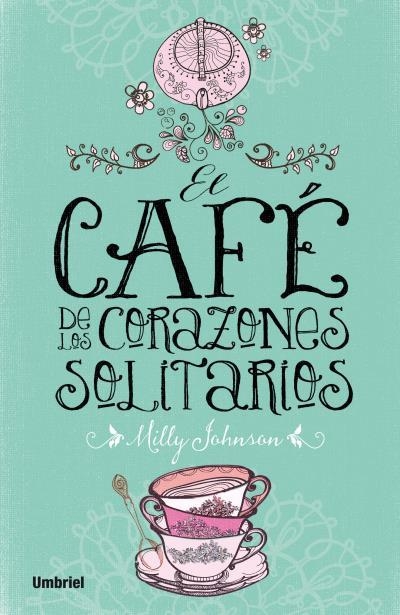 El café de los corazones solitarios | 9788492915675 | Johnson, Milly | Librería Castillón - Comprar libros online Aragón, Barbastro