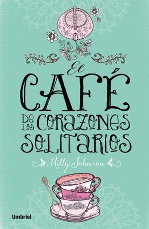 El café de los corazones solitarios | 9788492915675 | Johnson, Milly | Librería Castillón - Comprar libros online Aragón, Barbastro