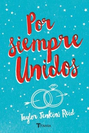 Por siempre, unidos | 9788492916863 | Jenkins Reid, Taylor | Librería Castillón - Comprar libros online Aragón, Barbastro