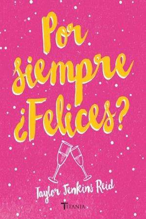 Por siempre ¿Felices? | 9788492916948 | Jenkins Reid, Taylor | Librería Castillón - Comprar libros online Aragón, Barbastro