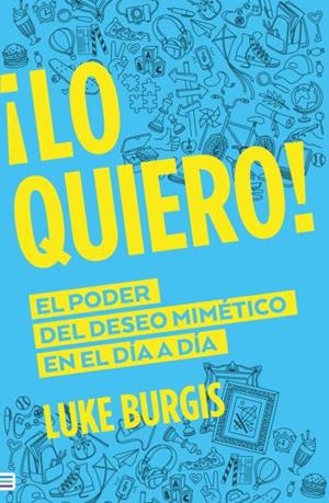 ¡Lo quiero! | 9788492917013 | Burgis, Luke | Librería Castillón - Comprar libros online Aragón, Barbastro