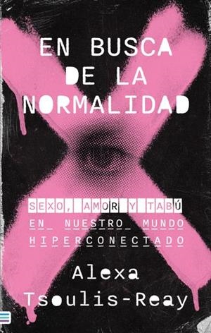 En busca de la normalidad | 9788492917129 | Tsoulis-Reay, Alexa | Librería Castillón - Comprar libros online Aragón, Barbastro