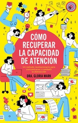 Cómo Recuperar La Capacidad De Atención | 9788492917181 | Mark, Gloria | Librería Castillón - Comprar libros online Aragón, Barbastro