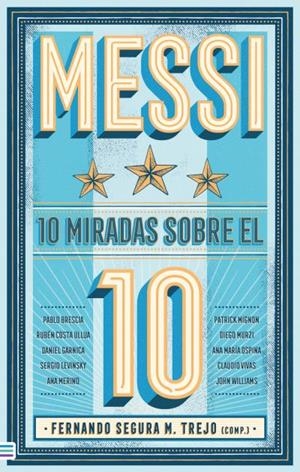 Messi: 10 miradas sobre el 10 | 9788492917235 | Merino, Ana | Librería Castillón - Comprar libros online Aragón, Barbastro