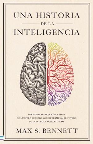Una Historia De La Inteligencia | 9788492917303 | Bennett, Max S. | Librería Castillón - Comprar libros online Aragón, Barbastro