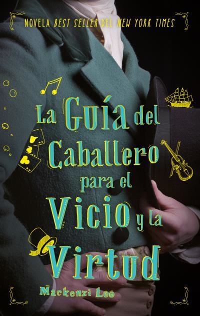 La guía del caballero para el vicio y la virtud | 9788492918263 | Lee, Mackenzie | Librería Castillón - Comprar libros online Aragón, Barbastro