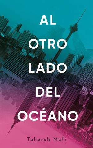 Al otro lado del océano | 9788492918386 | Mafi, Tahereh | Librería Castillón - Comprar libros online Aragón, Barbastro