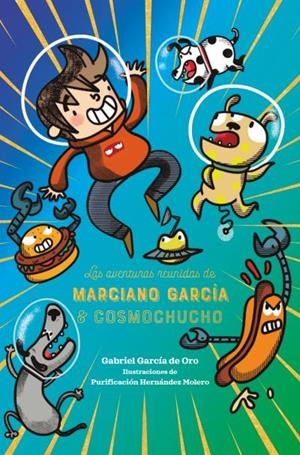 Las aventuras reunidas de Marciano García & Cosmochucho | 9788492918546 | Hernández Molero, Purificación | Librería Castillón - Comprar libros online Aragón, Barbastro