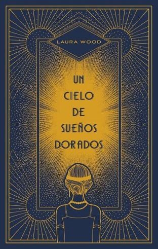 Un cielo de sueños dorados | 9788492918904 | Wood, Laura | Librería Castillón - Comprar libros online Aragón, Barbastro