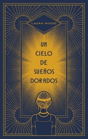 Un cielo de sueños dorados | 9788492918904 | Wood, Laura | Librería Castillón - Comprar libros online Aragón, Barbastro