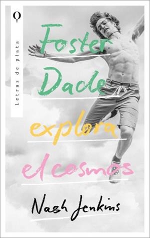 Foster Dade explora el cosmos | 9788492919376 | Jenkins, Nash | Librería Castillón - Comprar libros online Aragón, Barbastro