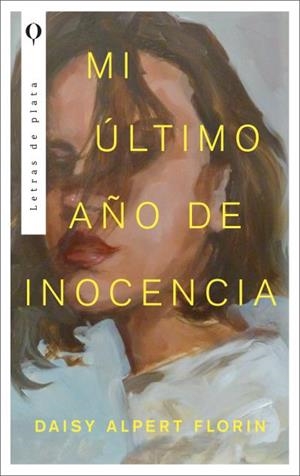 Mi último año de inocencia | 9788492919383 | Alpert, Florin Daisy | Librería Castillón - Comprar libros online Aragón, Barbastro