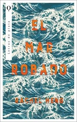 El mar robado | 9788492919451 | Heng, Rachel | Librería Castillón - Comprar libros online Aragón, Barbastro