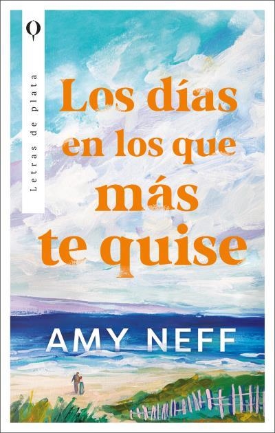 Los días en los que más te quise | 9788492919727 | Neff, Amy | Librería Castillón - Comprar libros online Aragón, Barbastro