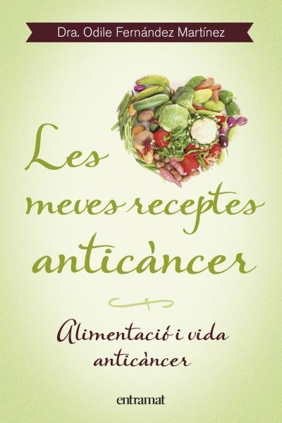 Les meves receptes anticàncer | 9788492920099 | Fernández, Odile | Librería Castillón - Comprar libros online Aragón, Barbastro