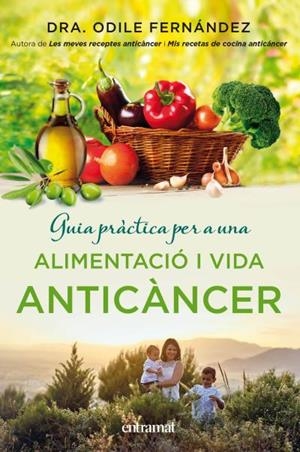 Guia pràctica per a una alimentació i una vida anticàncer | 9788492920143 | Fernández, Odile | Librería Castillón - Comprar libros online Aragón, Barbastro