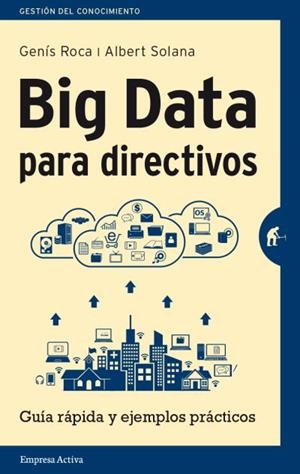 Big Data para directivos | 9788492921171 | Roca, Genís | Librería Castillón - Comprar libros online Aragón, Barbastro