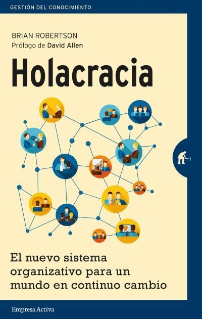 Holacracia | 9788492921324 | Robertson, Brian | Librería Castillón - Comprar libros online Aragón, Barbastro