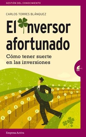 El inversor afortunado | 9788492921393 | Torres Blánquez, Carlos | Librería Castillón - Comprar libros online Aragón, Barbastro