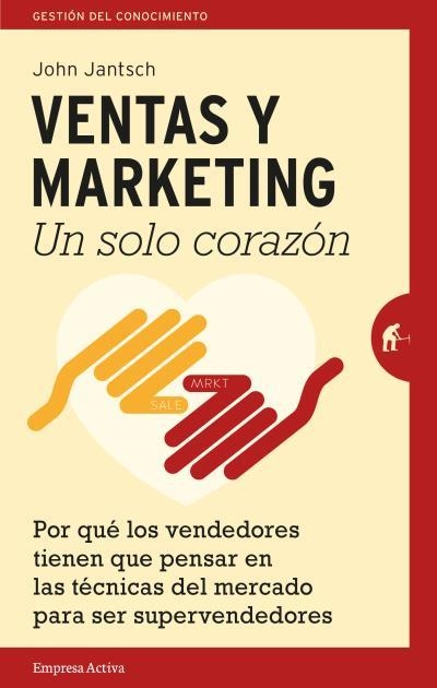 Ventas y Marketing. Un solo corazón | 9788492921447 | Jantsch, John | Librería Castillón - Comprar libros online Aragón, Barbastro