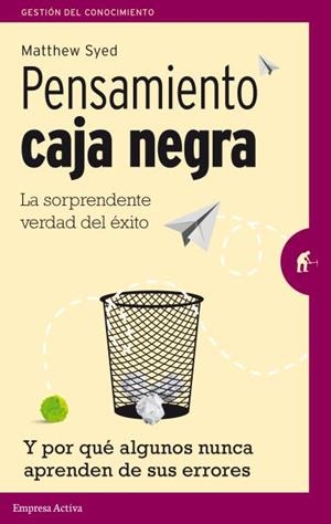 Pensamiento Caja Negra | 9788492921461 | Syed, Mathew | Librería Castillón - Comprar libros online Aragón, Barbastro