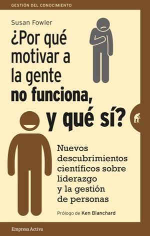 ¿Por qué motivar a la gente no funciona, y qué sí? | 9788492921522 | Fowler, Susan | Librería Castillón - Comprar libros online Aragón, Barbastro