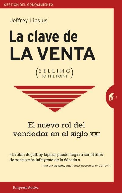 La clave de la venta (selling to the point) | 9788492921713 | Lipsius, Jeffrey | Librería Castillón - Comprar libros online Aragón, Barbastro