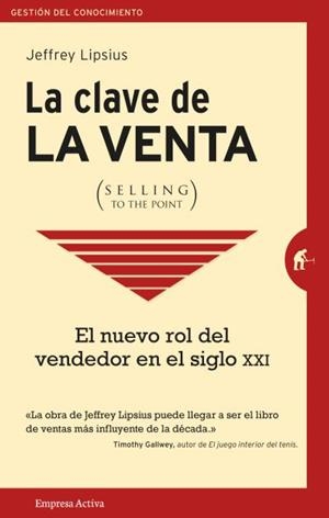 La clave de la venta (selling to the point) | 9788492921713 | Lipsius, Jeffrey | Librería Castillón - Comprar libros online Aragón, Barbastro
