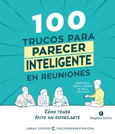 100 trucos para parecer inteligente en reuniones | 9788492921812 | Cooper, Sarah | Librería Castillón - Comprar libros online Aragón, Barbastro